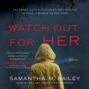 Watch Out for Her : A Novel - eAudiobook