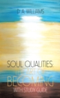 Soul Qualities: the Art of Becoming with Study Guide - eBook