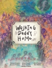 Walking Daddy Home - eBook