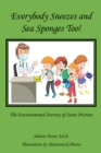 Everybody Sneezes and Sea Sponges Too! : The Environmental Journey of Sante Pristine - eBook