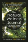 The Natural Wellness Journal : A Lay person's guide to your Natural Health Systems - eBook