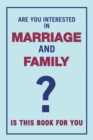 Are You Interested in Marriage and Family : Is This Book for You? - eBook