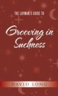 The Layman's Guide to Grooving in Suchness - eBook