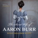 The Secret Wife of Aaron Burr - eAudiobook