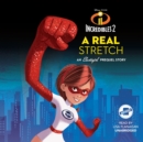 Incredibles 2: A Real Stretch - eAudiobook