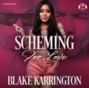 Scheming for Love - eAudiobook