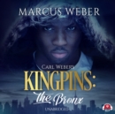 Carl Weber's Kingpins: The Bronx - eAudiobook