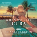 When We Left Cuba - eAudiobook