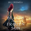 Beasts of the Frozen Sun - eAudiobook