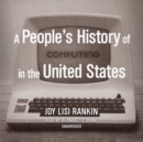 A People's History of Computing in the United States - eAudiobook