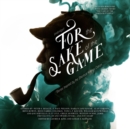 For the Sake of the Game : Stories Inspired by the Sherlock Holmes Canon - eAudiobook