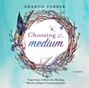 Choosing to Be a Medium - eAudiobook