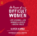 In Praise of Difficult Women - eAudiobook