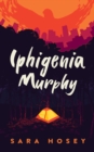 Iphigenia Murphy - eBook