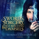 Swords, Sorcery, and Self-Rescuing Damsels - eAudiobook