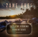 Tales of Fishing Virgin Seas - eAudiobook