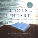 Idols of the Heart, Revised and Updated - eAudiobook