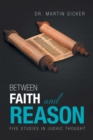Between Faith and Reason : Five Studies in Judaic Thought - eBook