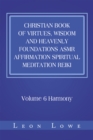Christian Book of Virtues, Wisdom and Heavenly Foundations Asmr Affirmation Spiritual Meditation Reiki : Volume 6 Harmony - eBook