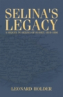 Selina's Legacy : A Sequel to Selina of Sussex 1818-1886 - eBook