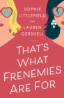 That's What Frenemies Are For - eBook