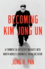 Becoming Kim Jong Un - eBook