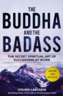 The Buddha and the Badass : The Secret Spiritual Art of Succeeding at Work - Book