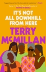 It's Not All Downhill From Here - eBook