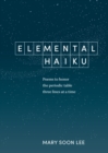 Elemental Haiku : Poems to Honor the Periodic Table, Three Lines at a Time - Book