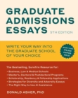 Graduate Admissions Essays, Fifth Edition : Write Your Way into the Graduate School of Your Choice - Book
