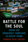 Battle For The Soul : Inside the Campaigns to Defeat Trump - Book