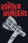 The Borden Murders : Lizzie Borden and the Trial of the Century - Book