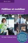 Fidiliser et mobiliser : La gestion de carriere dans le secteur public - eBook