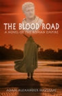 The Blood Road : A Novel of the Roman Empire - eBook