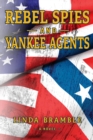 REBEL SPIES and YANKEE AGENTS - eBook
