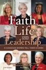 Faith, Life and Leadership: Vol 2 : Vol 2- 8 Canadian Women Tell Their Stories - eBook