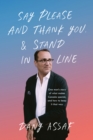 Say Please and Thank You & Stand in Line : One man's story of what makes Canada special, and how to keep it that way - Book