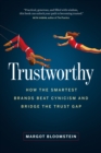 Trustworthy: How the Smartest Brands Beat Cynicism and Bridge the Trust Gap - eBook