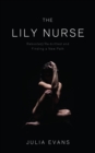 The Lily Nurse : Rebooted/Re-birthed and Finding a New Path - eBook
