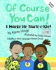 Of Course You Can/ E Maeke He Taute e Koe: English and Niuean - Book