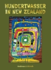 Hundertwasser in New Zealand : The Art of Creating Paradise - Book