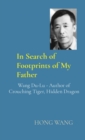 In Search of Footprints of My Father : Wang Du-Lu - Author of Crouching Tiger, Hidden Dragon - eBook