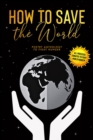 How to Save the World : Poetry Anthology to Fight Hunger - eBook