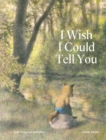 I Wish I Could Tell You - Book