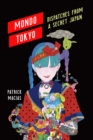 Mondo Tokyo : Dispatches from a Secret Japan - eBook