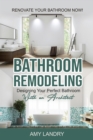 Bathroom Remodeling: Designing Your Perfect Bathroom with an Architect   Renovate Your Bathroom Now! - eBook