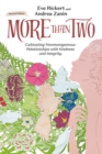 More Than Two, Second Edition : Cultivating Nonmonogamous Relationships with Kindness and Integrity - Book