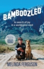 Bamboozled : In Search of Joy in a World Gone Mad - Book