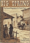 Big Spring: The Casual Biography of a Prairie Town - eBook