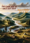 The Creek War of 1813 and 1814 - eBook